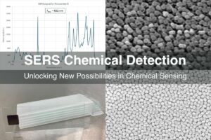 SERS Chemical Detection: Unlocking New Possibilities in Chemical Sensing
