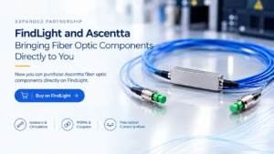 FindLight and Ascentta Expand Partnership to Enable Direct Online Purchasing of Fiber Optic Components