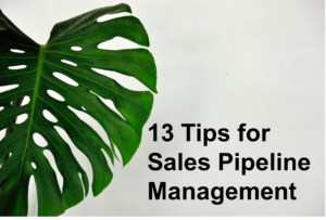 Sales Pipeline Management: 13 Expert Tips for Industrial Sales Success