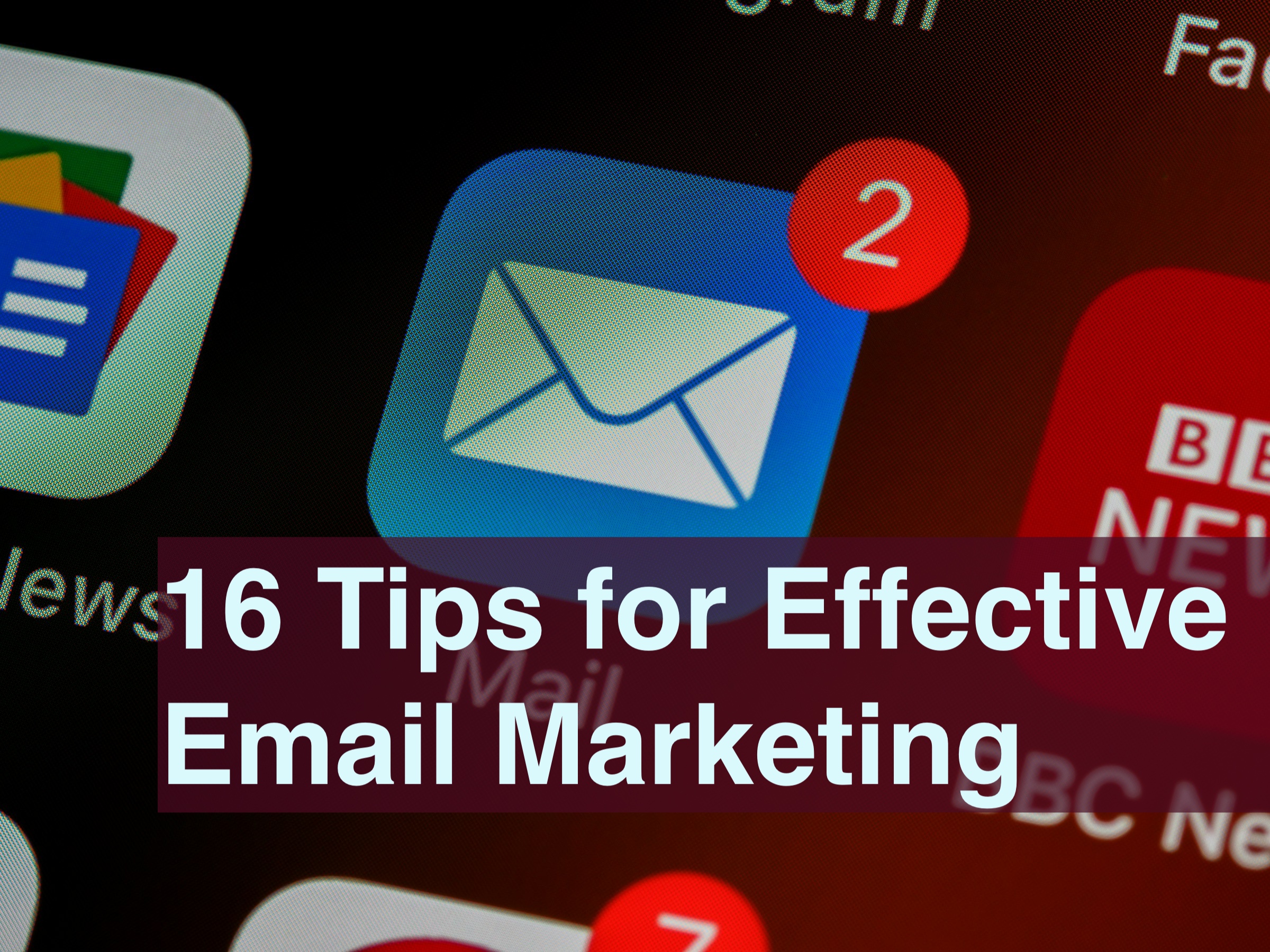 16 Tips for Effective Email Marketing