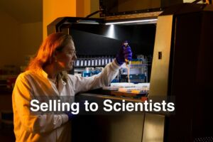 Selling to Scientists: Tips for Success in High-Tech Sales
