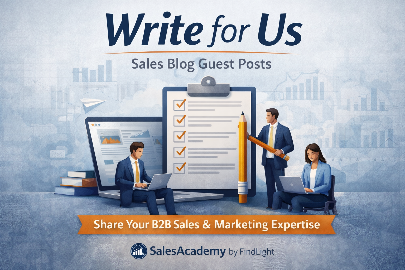 Write for us sales blog banner featuring business professionals creating content, symbolizing guest posting opportunities on SalesAcademy by FindLight